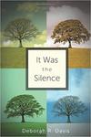 It Was the Silence by Deborah R. Davis