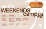 2006, Winter Weekends On Campus Schedule by Student Life